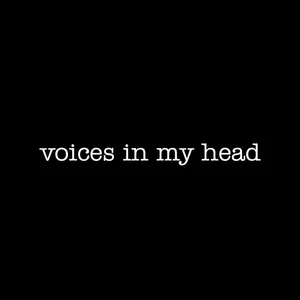 Voices in my head